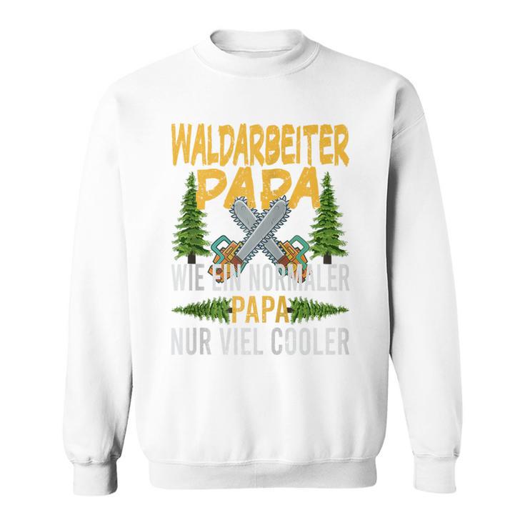 Waldarbeiter Papa Wie Ein Normaler Papa Nuriel Cooler Kapuzenjacke Sweatshirt