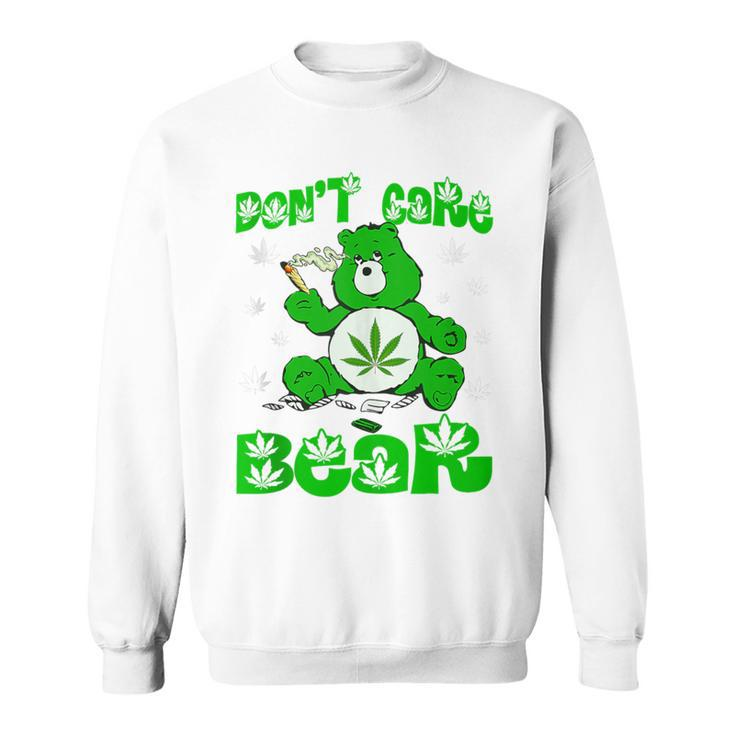 Weed Bear Herb Bear Don't Care Bear Marijuana Cannabis Sweatshirt