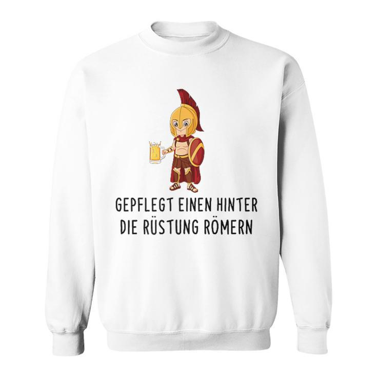 Well-Cared For Eine Hinter Die Armour Römern Saufen Party Saying S Sweatshirt