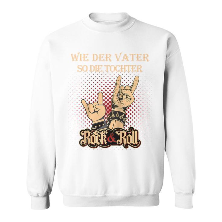 Wie Derater So Die Tochter Papa Opa Rock & Rollatertag Raglan Sweatshirt