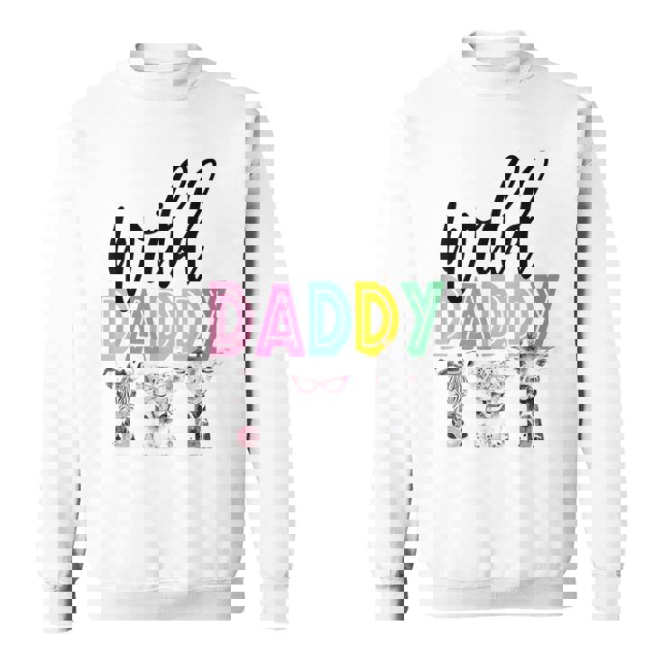 Wild Daddy Zoo Theme Birthday Safari Jungle Matching Party Sweatshirt