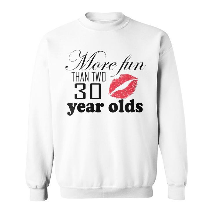 Women's More Fun Than Two 30 Year Olds Sweatshirt