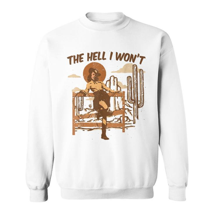 The He I Won't Sassy Cowgirl Western Country Sweatshirt