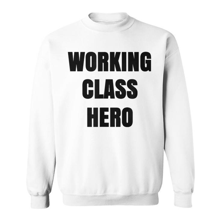 Working Class Hero Desi Motivational Sweatshirt