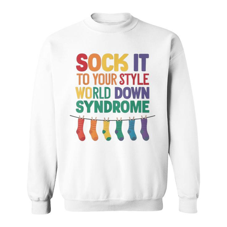 World Down Syndrome Day T21 March 2024 Awareness Socks Day Sweatshirt