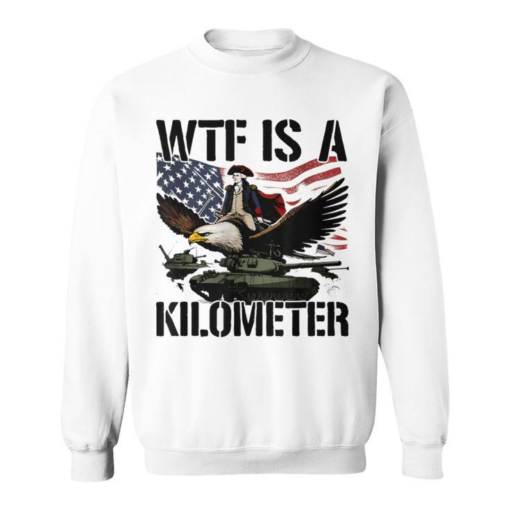 Wtf Is A Kilometer Sweatshirt