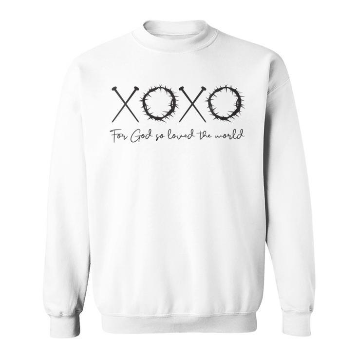 Xoxo For God So Loved The World Easter Love Letters Sweatshirt
