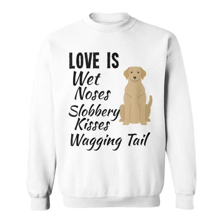 Yellow Labrador Retriever Dog Love My Lab Quote Saying Sweatshirt