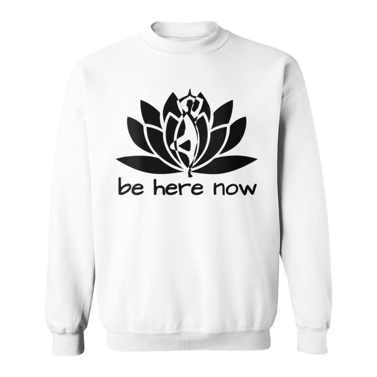 Yoga Be Here Now Fitness Workout Namaste Lotus For Women Sweatshirt