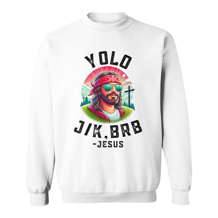 Yolo Jk Brb Jesus Easter Resurrection Christians Sweatshirt Seseable UK