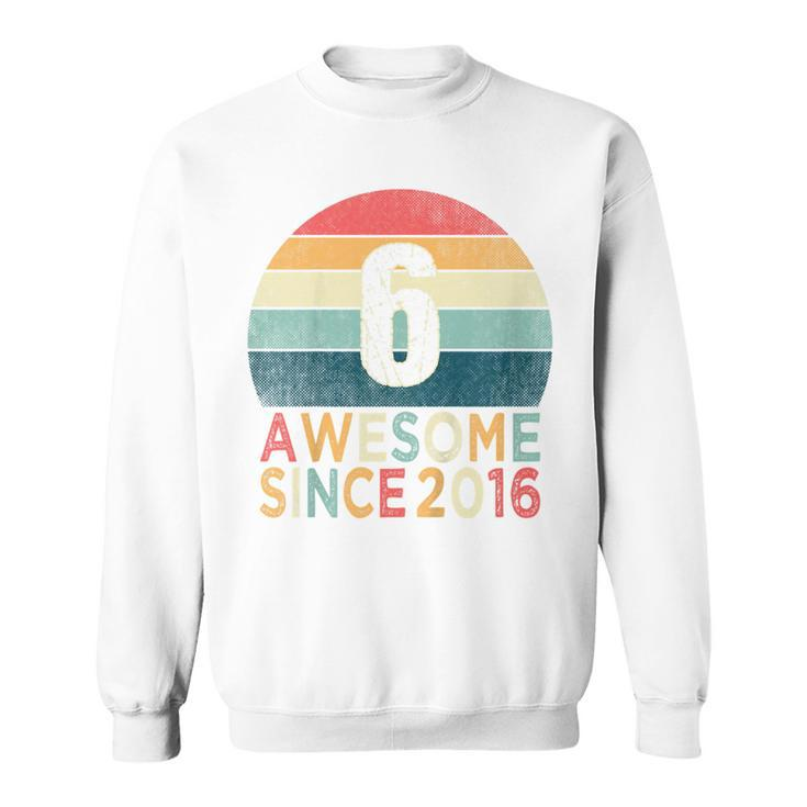 Youth 6Th Birthday Vintage Retro 6 Years Old Awesome Since 2016 Sweatshirt
