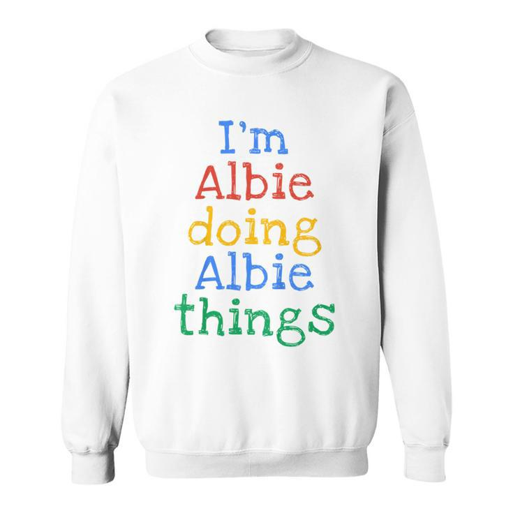 Youth I'm Albie Doing Albie Things Cute Personalised Sweatshirt