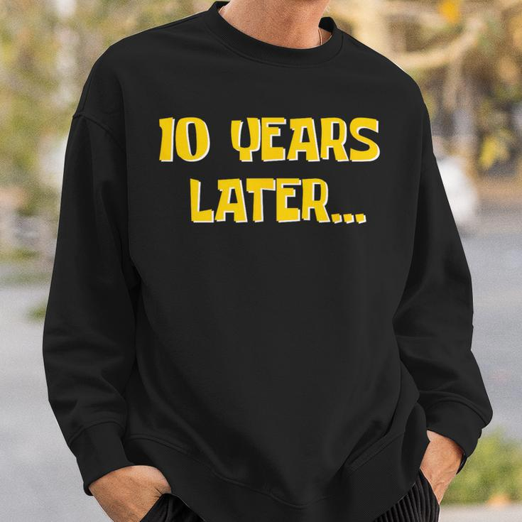10 Years Later Millennial Gen Alpha 10Th Birthday Sweatshirt Gifts for Him