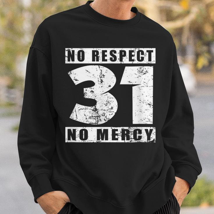 31 No Respekt No Mercy Sei Kein 31Er Meme Slogan Sweatshirt Geschenke für Ihn
