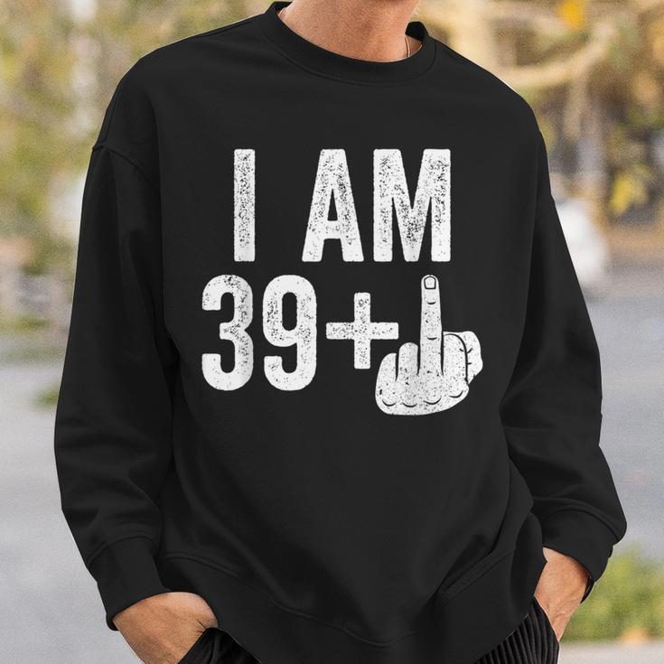 I Am 39 Plus Middle Finger 40Th Birthday Sweatshirt Geschenke für Ihn