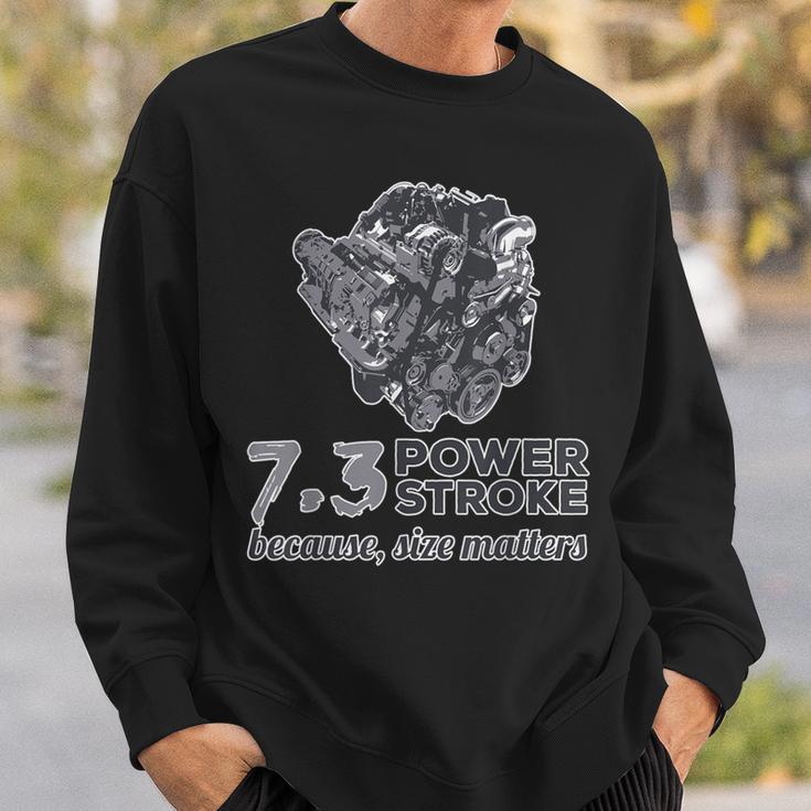 73 Power Stroke Because Size Matters Sweatshirt Gifts for Him