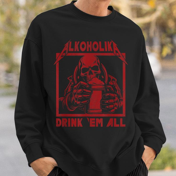 Alcoholika Drink 'Em All Sweatshirt Geschenke für Ihn