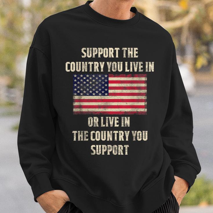 American Flag Support The Country You Live In Sweatshirt Gifts for Him