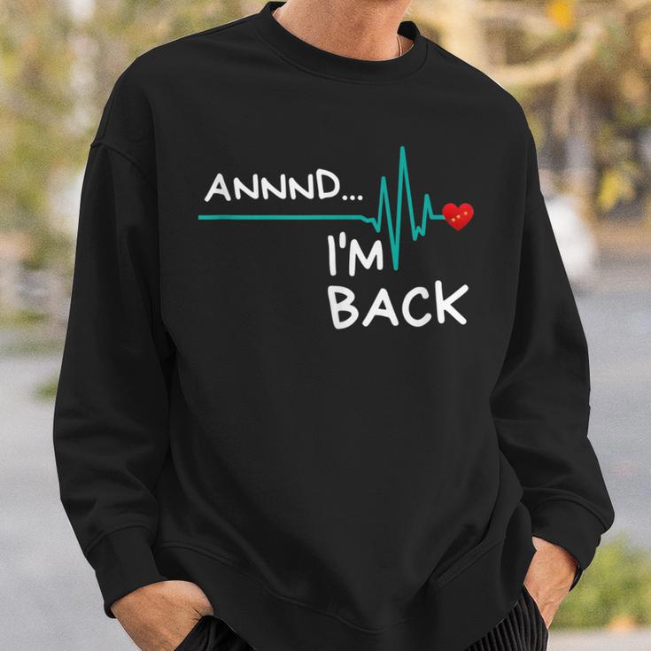 Annnd I'm Back Heart Attack Survivor Product Quote Sweatshirt Gifts for Him