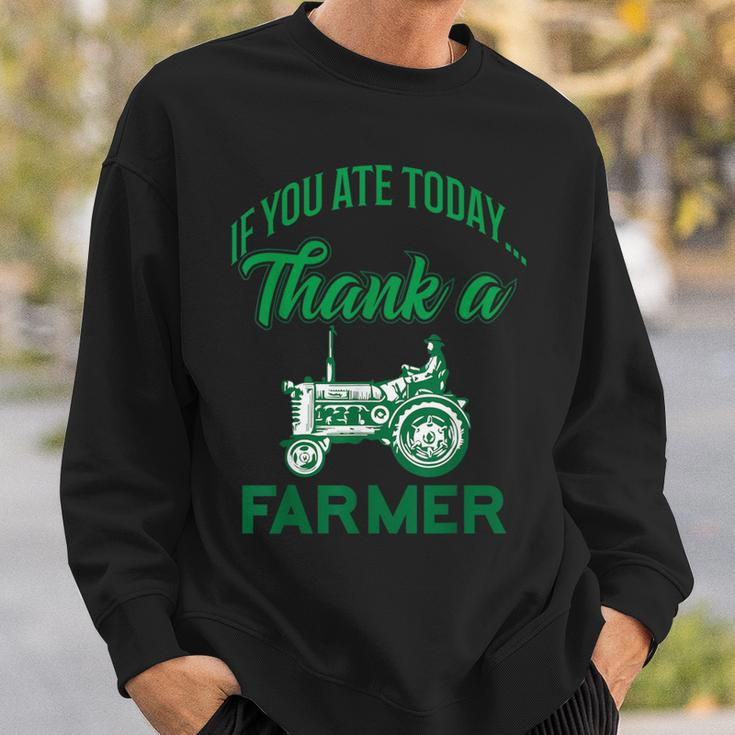 If You Ate Today Thank A Farmer Support Your Local Farm Sweatshirt Gifts for Him