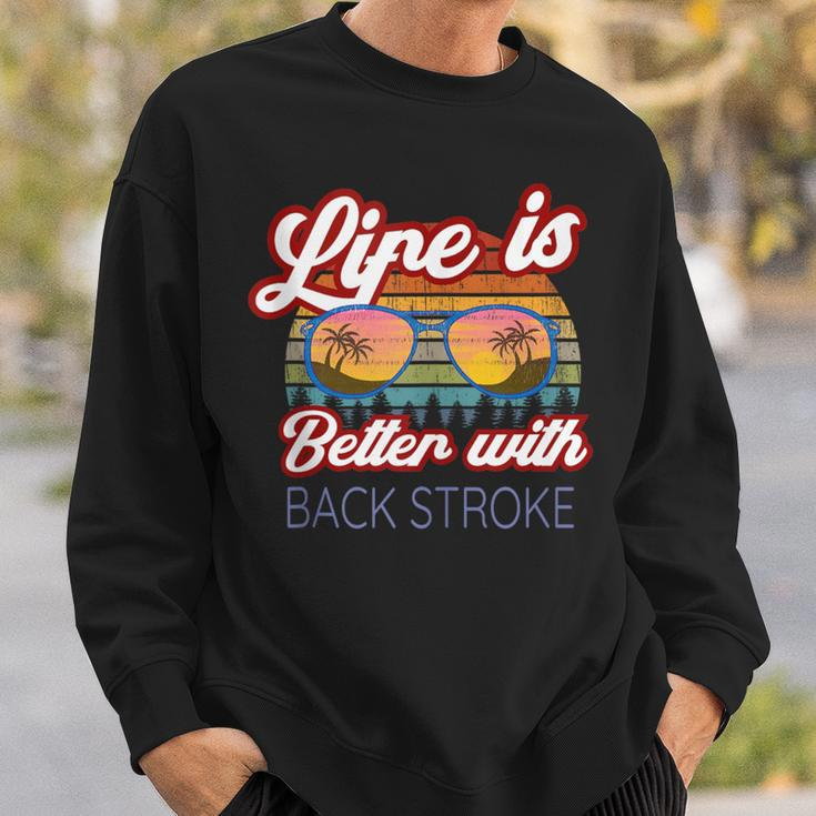 Back Stroke Swimmers 'Life Is Better With Back Stroke' Sweatshirt Gifts for Him
