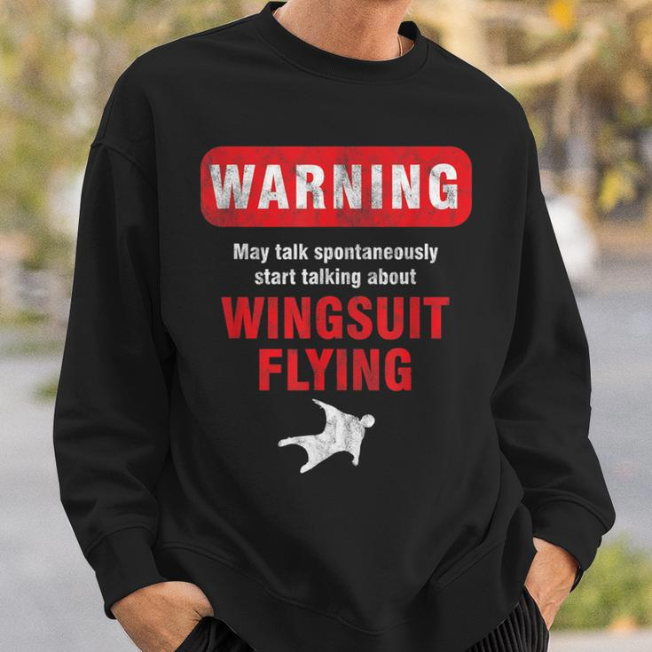 Base Jumper Skydiver Warning May Talk About Wingsuit Flying Sweatshirt Gifts for Him