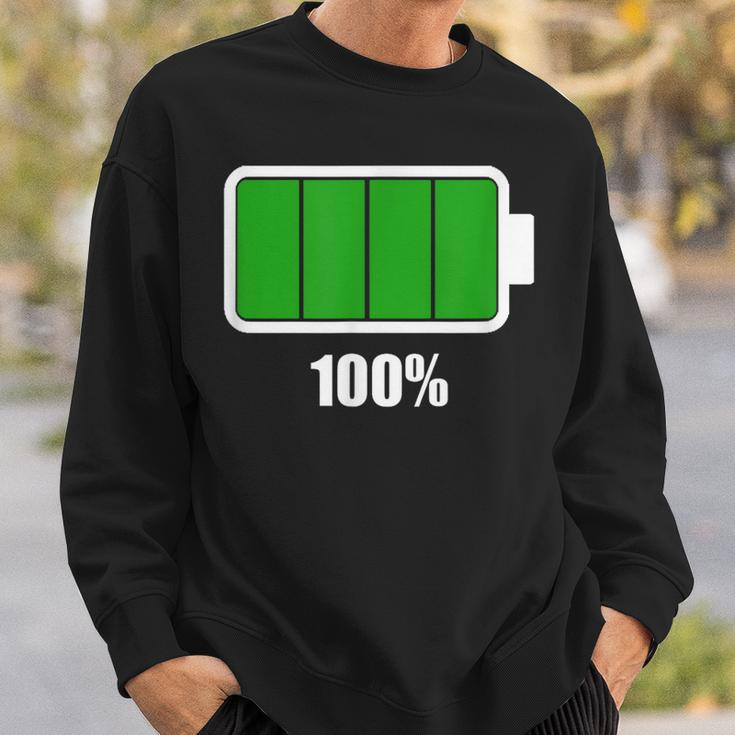 Battery 100 Battery Fully Charged Battery Full Sweatshirt Gifts for Him