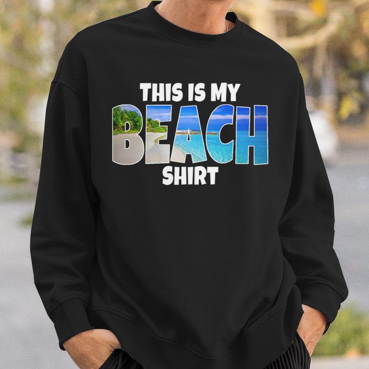 Beach Ocean Vacation Souvenir Keepsake Sand Water Sea Sweatshirt Gifts for Him