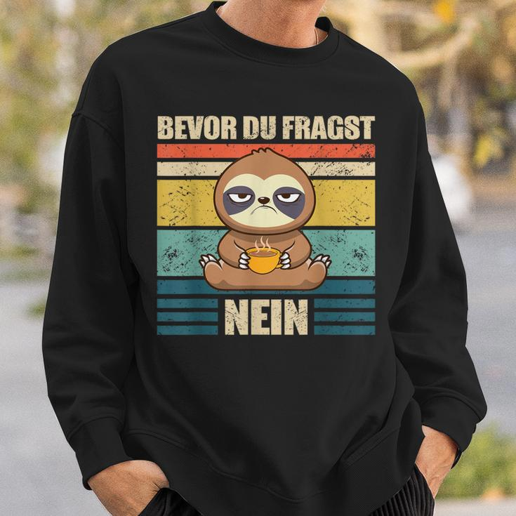Bevor Du Fragst Nein Faultier Ich Hasse Menschen German Black Sweatshirt Geschenke für Ihn