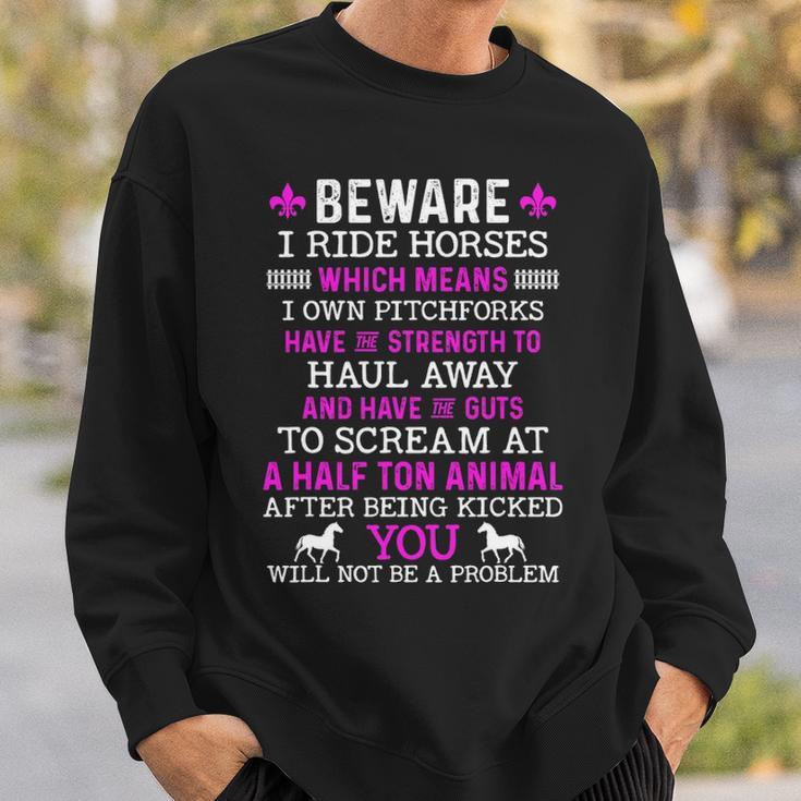 Beware I Ride Horses Horse Lover Girls Riding Racing Sweatshirt Gifts for Him