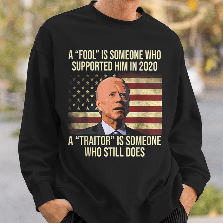 Biden A Fool Is Someone Who Supported Him In 2020 Sweatshirt Gifts for Him