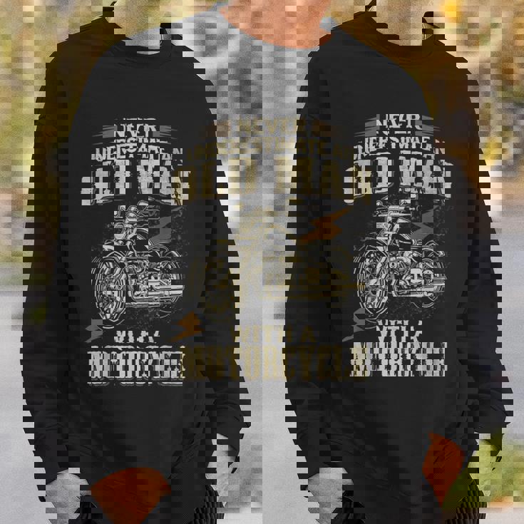 Bikers Never Underestimate An Old Man On A Motorbike Biker Sweatshirt Gifts for Him