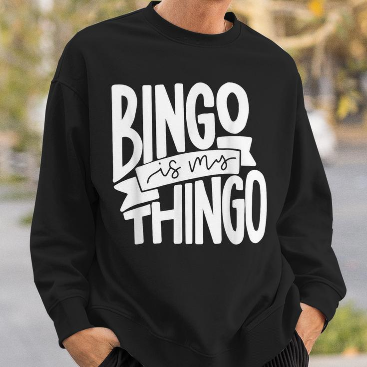 Bingo Is My Thingo For Bingo Callers Sweatshirt Gifts for Him