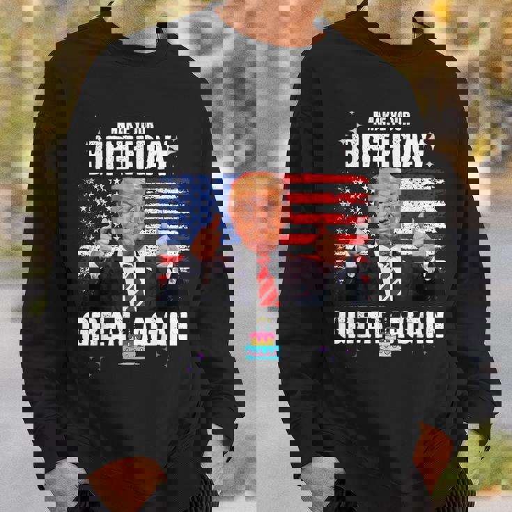 Make Your Birthday Great Again Trump Fan Birthday Sweatshirt Gifts for Him