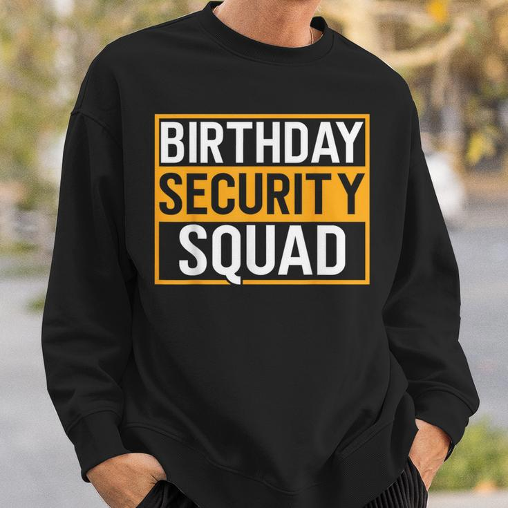 Birthday Security Squad Family Party Best Ever Sweatshirt Gifts for Him