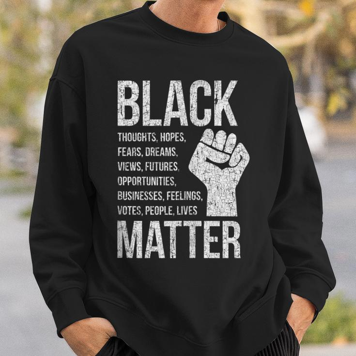 Black Lives Hopes Dreams Views Futures Businesses Matter Sweatshirt Gifts for Him