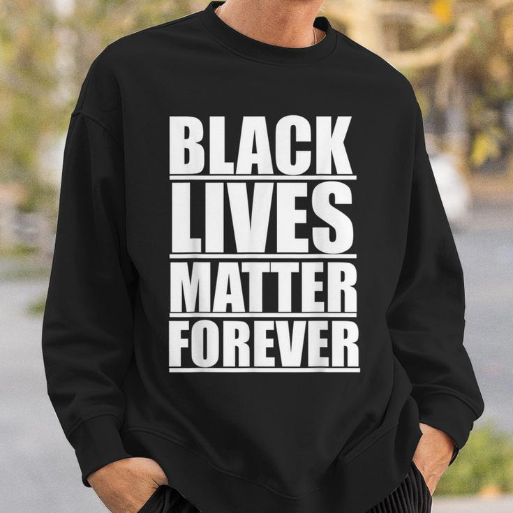 Black Lives Matter Forever Blm Protest Equality Justice Sweatshirt Gifts for Him