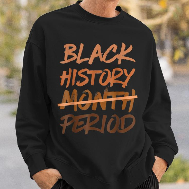 Black History Month Period Melanin African American Proud Sweatshirt Gifts for Him