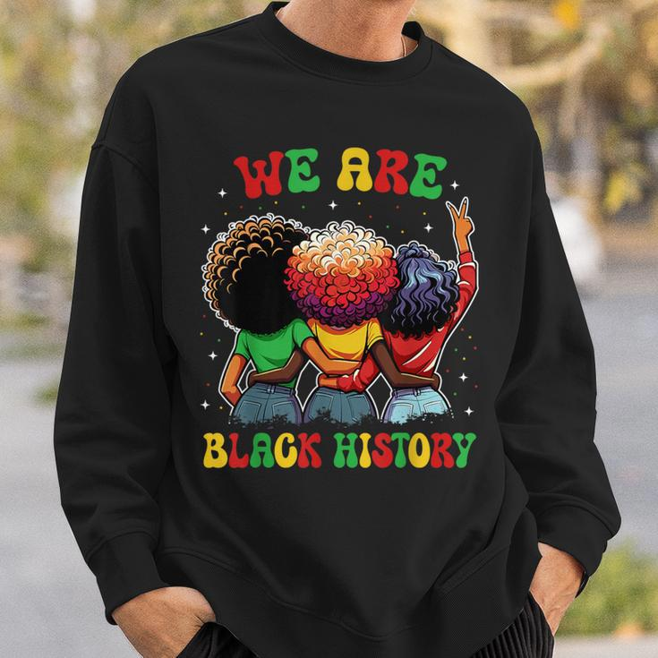 We Are Black History Proud Black African American Women Sweatshirt Gifts for Him