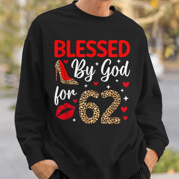 Blessed By God 62 Year Old 62Nd Birthday It's My 62Nd Bday Sweatshirt Gifts for Him
