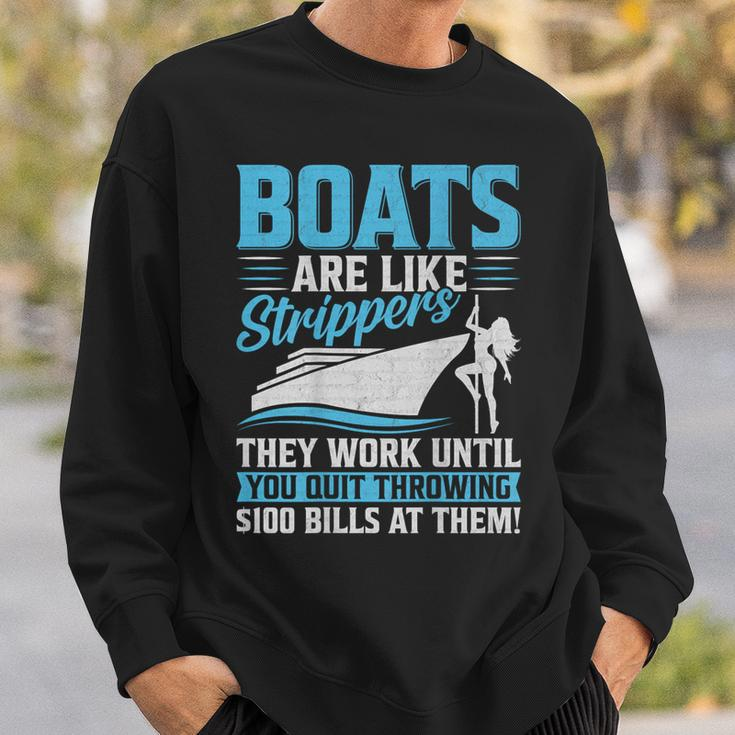 Boats Are Like Strippers They Won't Work Until You Boating Sweatshirt Gifts for Him