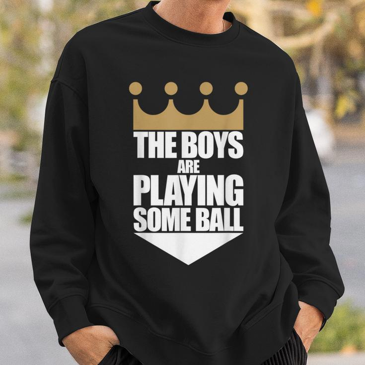 The Boys Are Playing Some Ball Saying Text Sweatshirt Gifts for Him