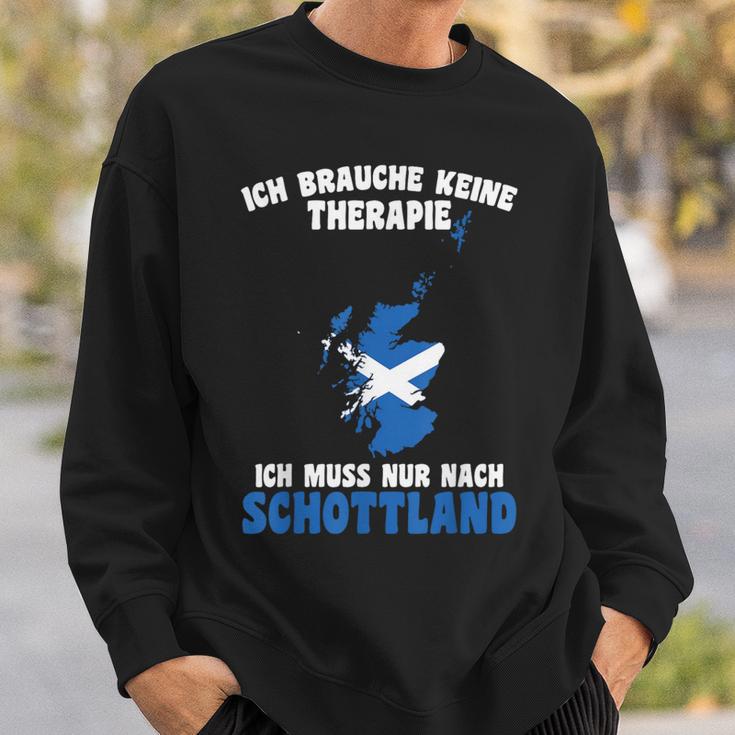 Brauche Keine Therapie Ich Muss Nur Nach Scotland Sweatshirt Geschenke für Ihn