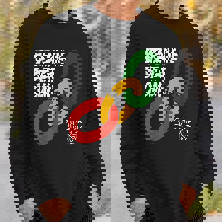 Breaking Every Chain Since 1865 Junenth Freedom Sweatshirt Gifts for Him