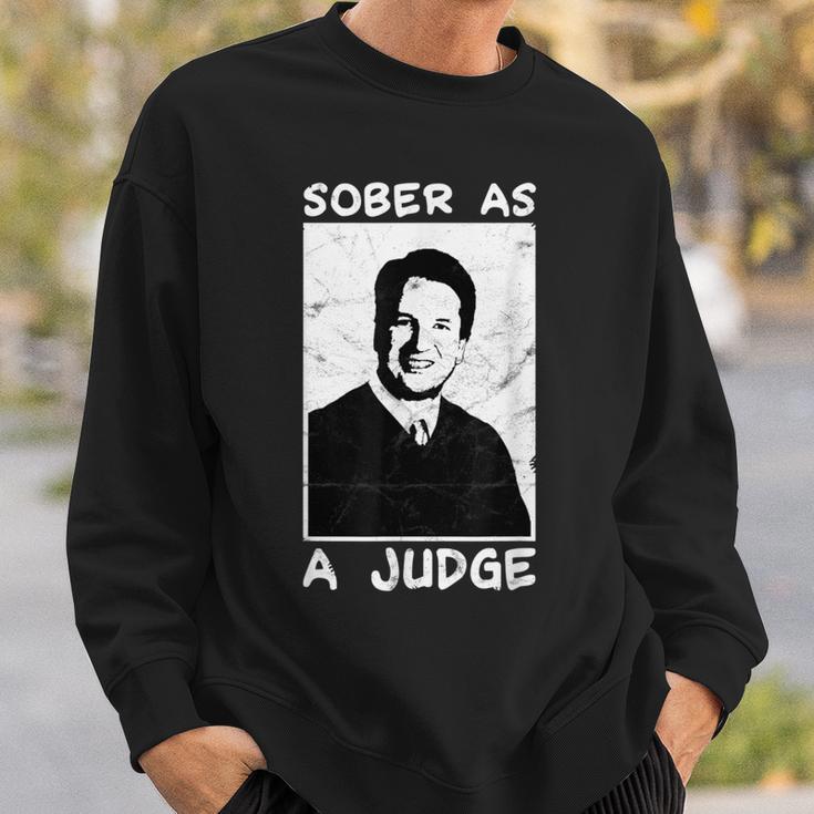 Brett Kavanaugh Sober As A Judge Sweatshirt Gifts for Him