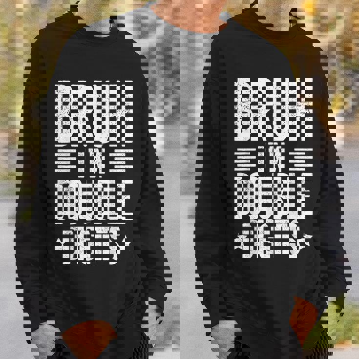 Bruh I'm Double Digits 10Th Birthday 10 Year Old Boy Sweatshirt Gifts for Him