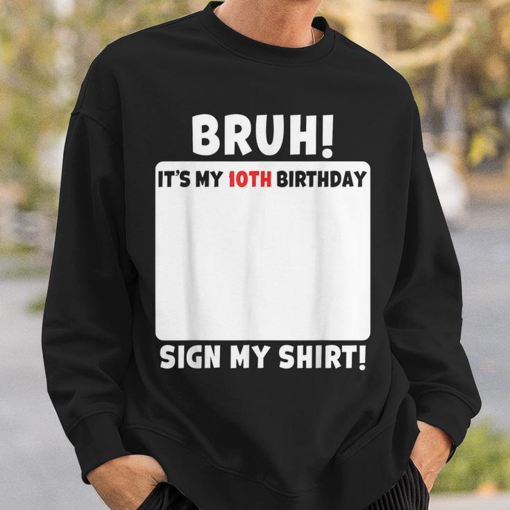 Bruh It's My 10Th Birthday Sign My 10 Year Old Party Sweatshirt Gifts for Him