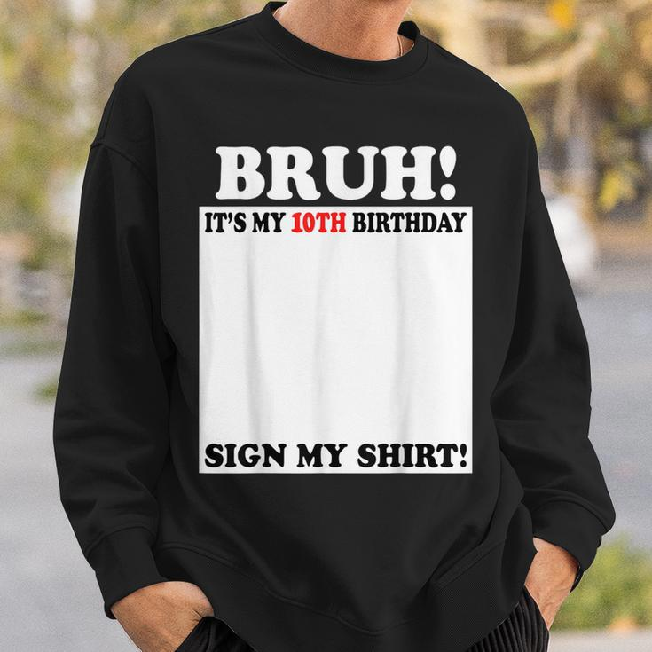 Bruh It's My 10Th Birthday Sign My 10 Years Old Sweatshirt Gifts for Him