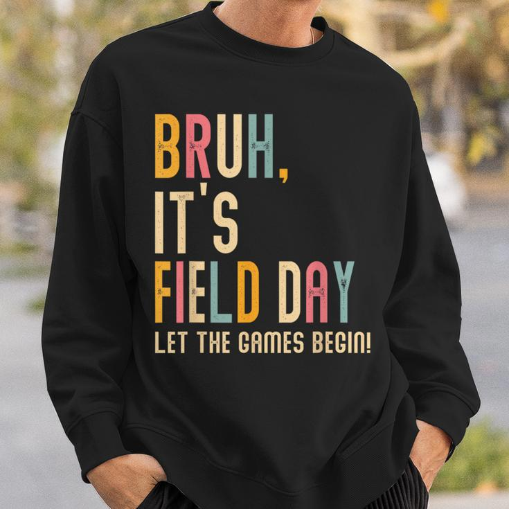 Bruh It's Field Day Let The Games Begin Field Trip Fun Day Sweatshirt Gifts for Him