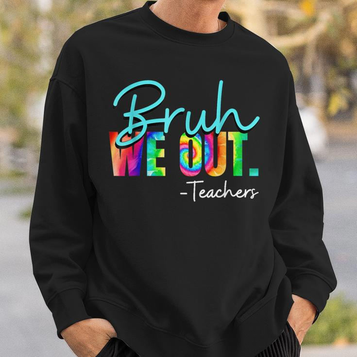 Bruh We Out Teachers Bruh We Out Sweatshirt Gifts for Him